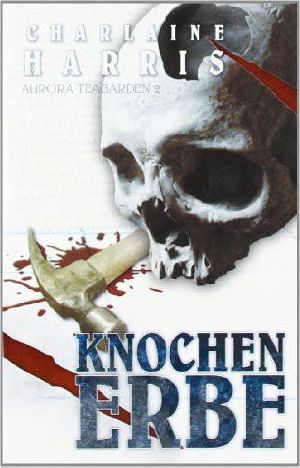 [Aurora Teagarden 02] • Knochenerbe